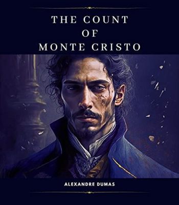  The Count of Monte Cristo!  A Tale of Betrayal, Revenge and Hopeful Escape